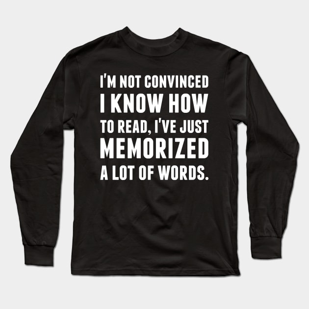 I'm not convinced I know how to read Long Sleeve T-Shirt by alliejoy224